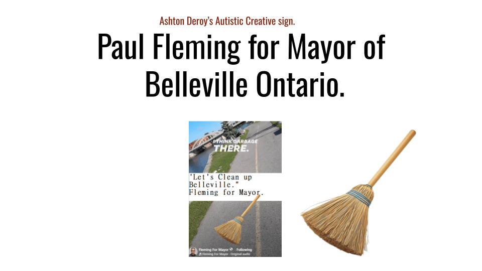 Paul Fleming for Mayor of Belleville Ontario. Got my sign!